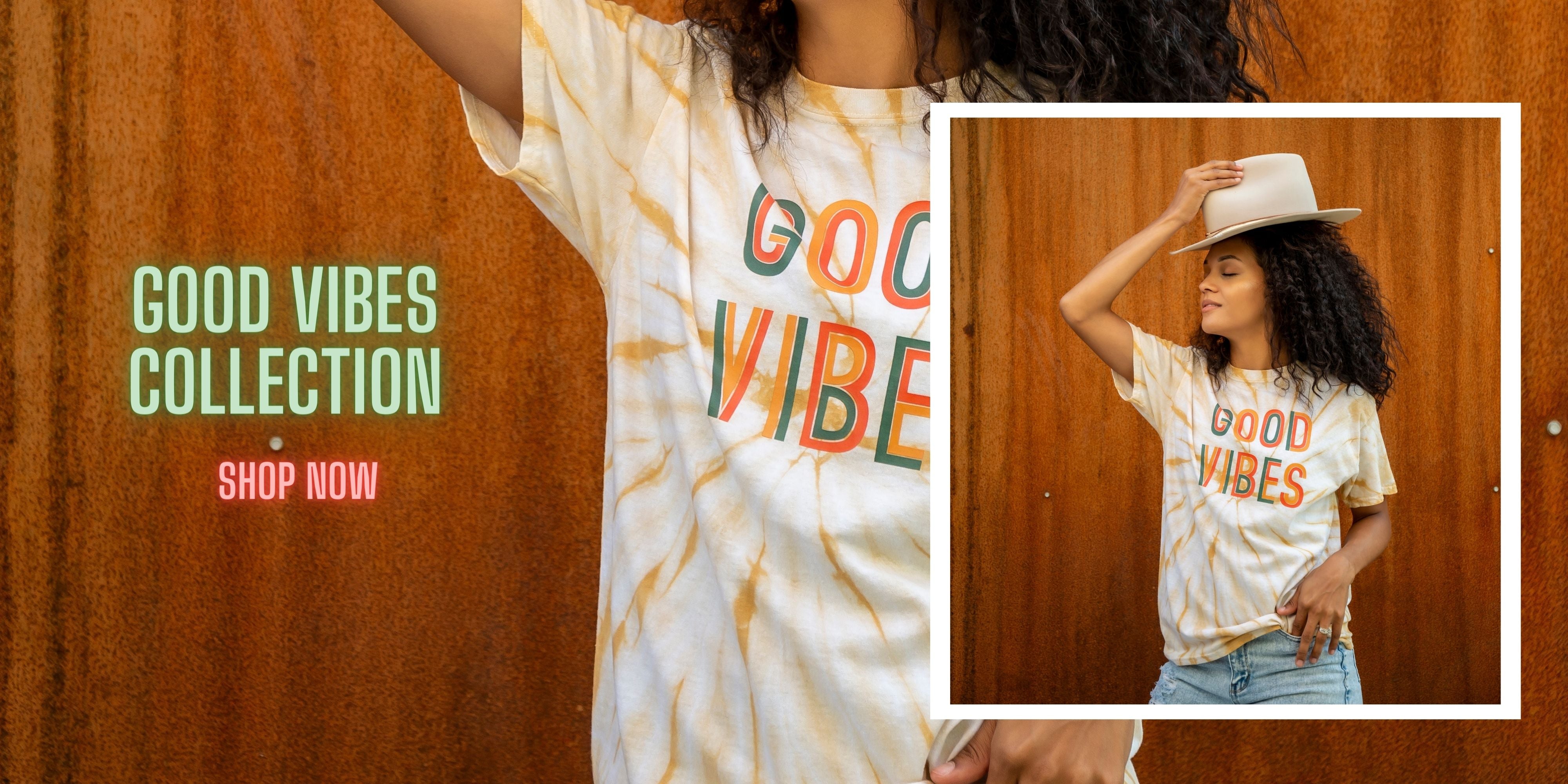 Good Vibes Dyenomite Apparel Wholesale